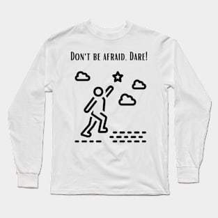 Dont be afraid Long Sleeve T-Shirt